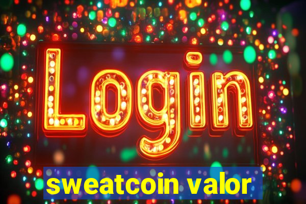 sweatcoin valor